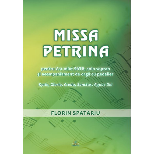 Missa Petrina pentru Cor mixt SATB, solo sopran și acompaniament de orgă cu pedalier