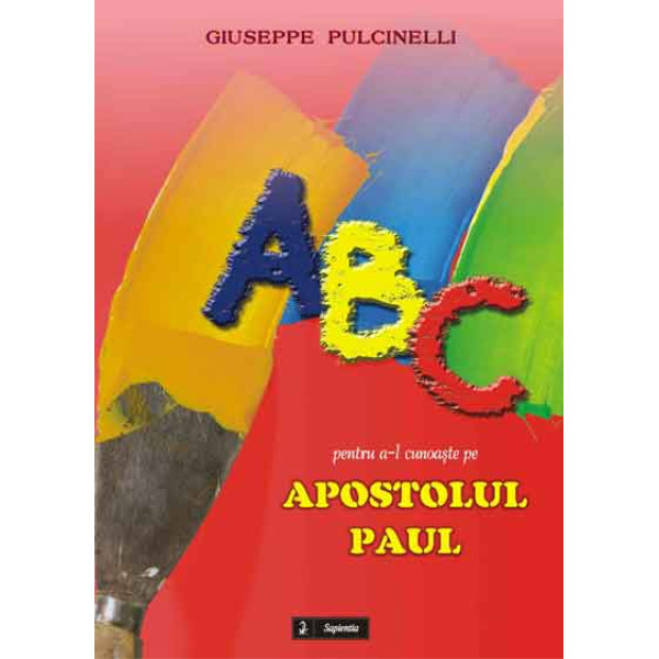 ABC pentru a-l cunoaste pe apostolul Paul 