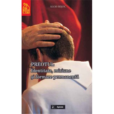 Preotul. Identitate, misiune şi formare permanentă (Ediţia a II-a)