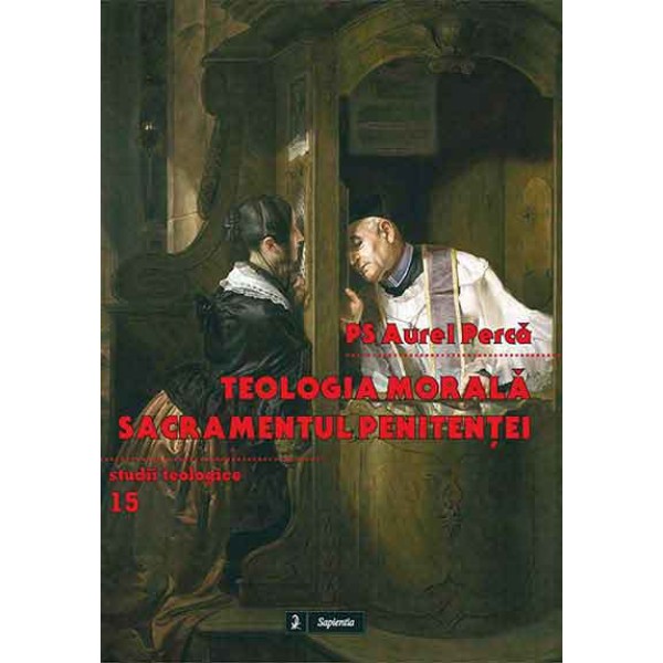 Teologia morală. Sacramentul Penitenței