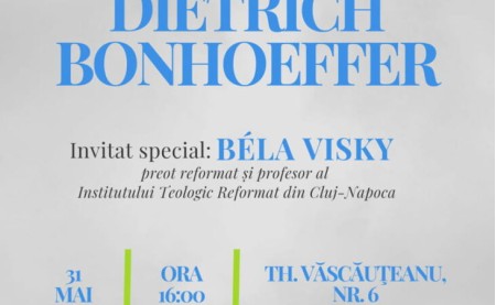 Invitație la conferința „Învățătura vieții și a morții lui Dietrich Bonhoeffer”