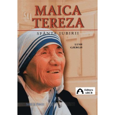 Maica Tereza, Sfânta iubirii