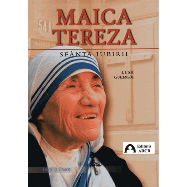 Maica Tereza, Sfânta iubirii