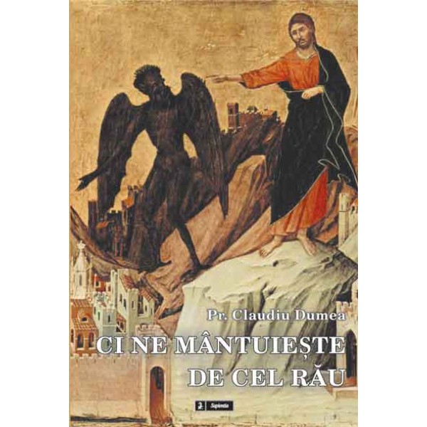 Ci ne mântuieste de cel rau 