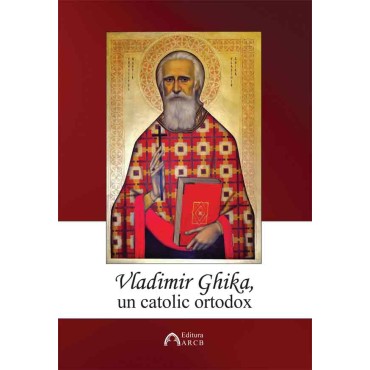 Vladimir Ghika - un catolic ortodox