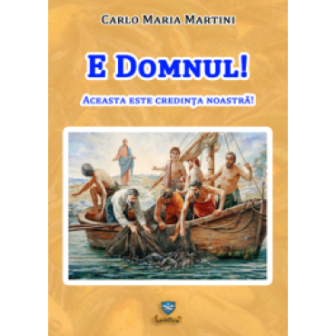 E Domnul! Aceasta este credinţa noastră! E Domnul! Aceasta este credinţa noastră!