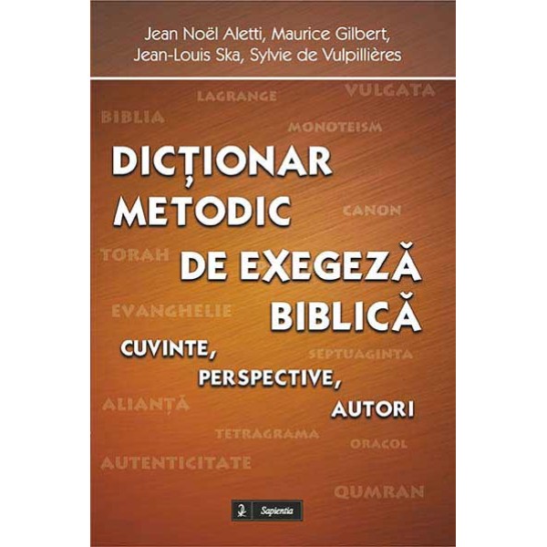 Dicționar metodic de exegeză biblică. Cuvinte, perspective, autori