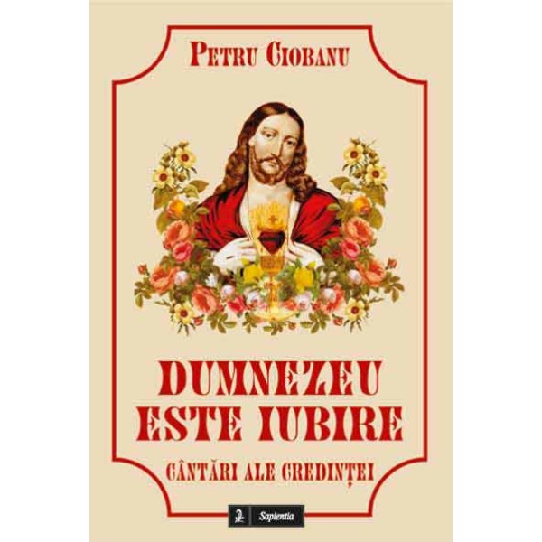 Dumnezeu este iubire. Cântări ale credinţei