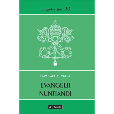 Evangelii nuntiandi : exortaţie apostolică despre evanghelizarea în lumea modernă Evangelii nuntiandi : exortaţie apostolică despre evanghelizarea în lumea modernă