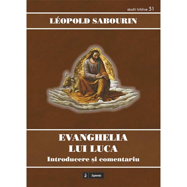 Evanghelia lui Luca: introducere și comentariu