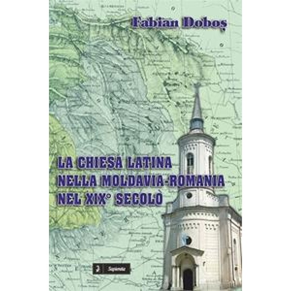 La Chiesa latina nella Moldavia-Romania nel XIX secolo