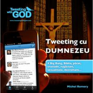 Tweeting cu Dumnezeu Tweeting cu Dumnezeu