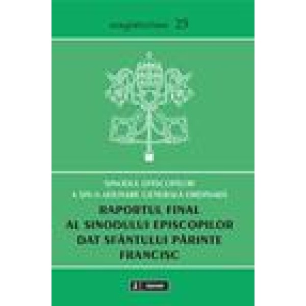 Raportul final al sinodului episcopilor dat Sfântului Părinte Francisc (24 octombrie 2015)