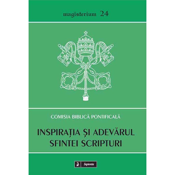Inspirația și adevărul Sfintei Scripturi. Cuvântul care vine de la Dumnezeu și vorbește despre Dumnezeu pentru a mântui lumea