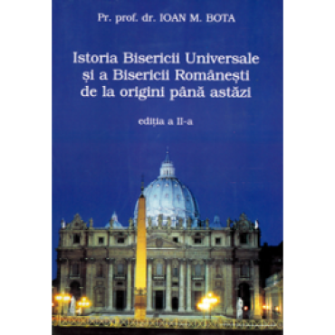 Istoria Bisericii Universale și a Bisericii Românești de la origini până astăzi Istoria Bisericii Universale și a Bisericii Românești de la origini până astăzi
