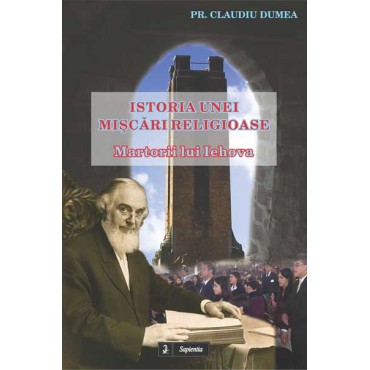 Istoria unei miscari religioase: Martorii lui Iehova Istoria unei miscari religioase: Martorii lui Iehova