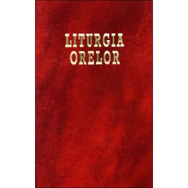 Liturgia orelor după ritul roman: Invitatoriu, Laudele, Ora Medie, Vesperele şi Completoriul Liturgia orelor după ritul roman: Invitatoriu, Laudele, Ora Medie, Vesperele şi Completoriul
