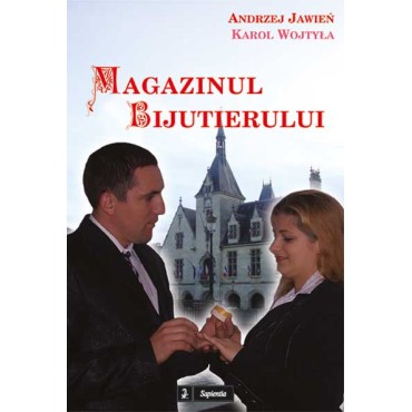 Magazinul bijutierului : (meditatii despre Sacramentul casatoriei care din când în când se transforma în drama Magazinul bijutierului : (meditatii despre Sacramentul casatoriei care din când în când se transforma în drama