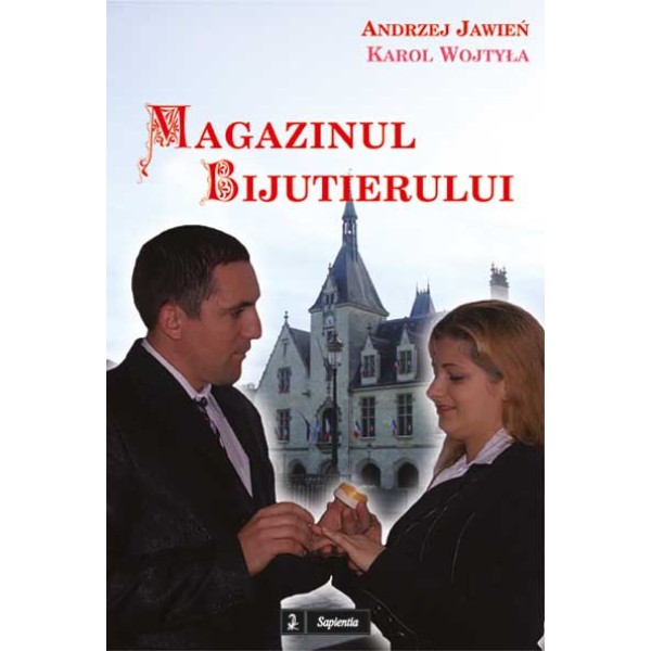 Magazinul bijutierului : (meditatii despre Sacramentul casatoriei care din când în când se transforma în drama