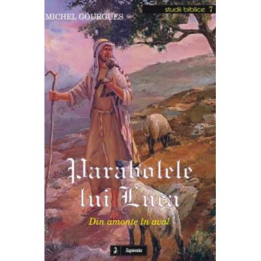 Parabolele lui Luca. Din amonte în aval Parabolele lui Luca. Din amonte în aval