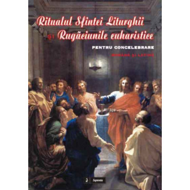 Ritualul Sfintei Liturghii si Rugaciunile euharistice pentru concelebrare, româna si latina 