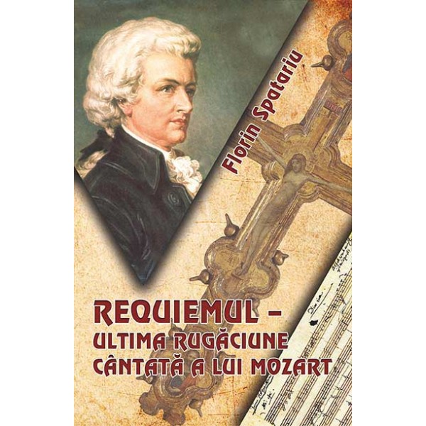 Requiemul – ultima rugăciune cântată a lui Mozart