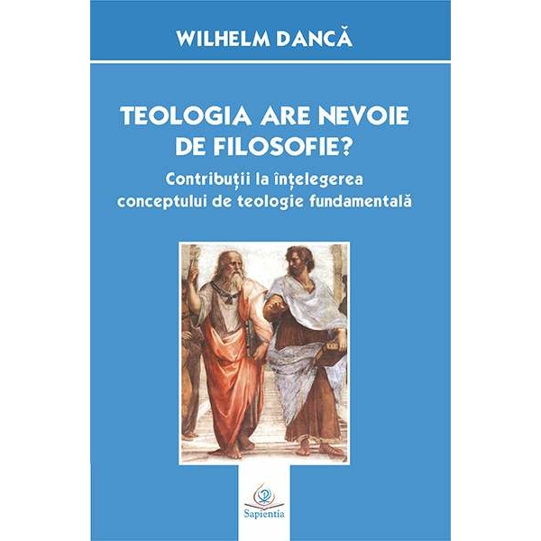 Teologia are nevoie de filozofie? 