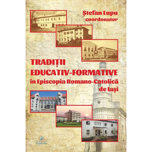 Tradiţii educativ-formative in Episcopia Romano-Catolică de Iaşi