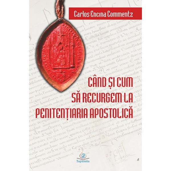 Când şi cum să recurgem la Penitenţiaria Apostolică