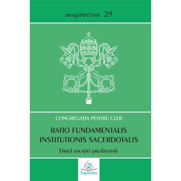 Ratio fundamentalis institutionis sacerdotalis. Darul vocației prezbiterale