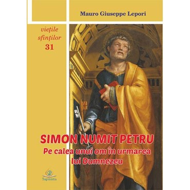 Simon numit Petru. Pe calea unui om în urmarea lui Dumnezeu