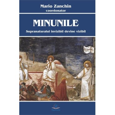 Minunile. Supranaturalul invizibil devine vizibil