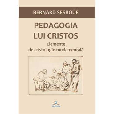 Pedagogia lui Cristos. Elemente de cristologie fundamentală