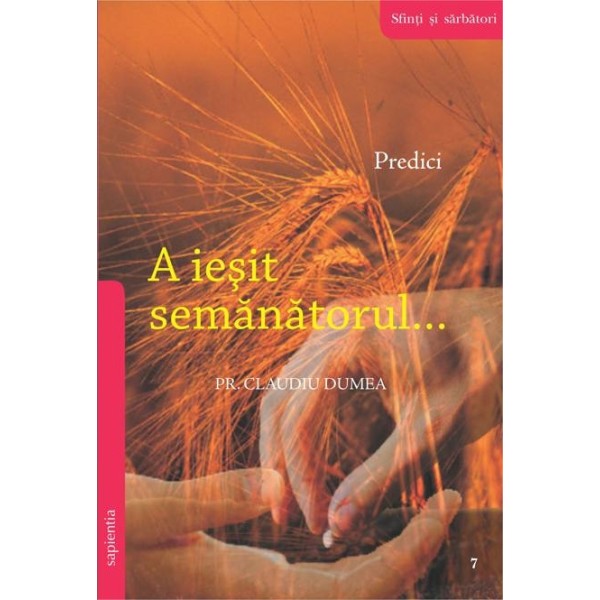 A ieșit Semănătorul. VII. Predici la sfinți și sărbători