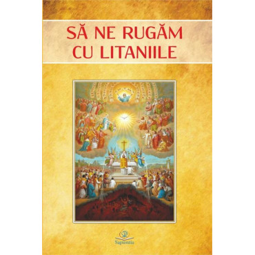 Să ne rugăm cu Litaniile
