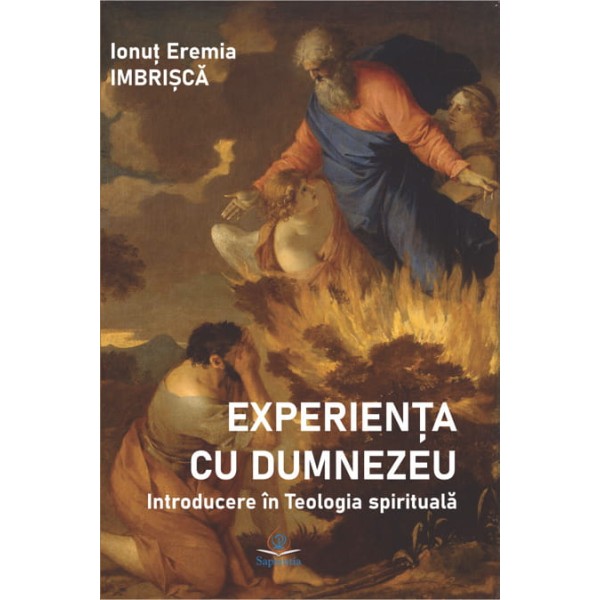 Experienţa cu Dumnezeu : Introducere în Teologia spirituală