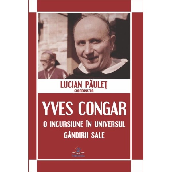 Yves Congar: o incursiune în universul gândirii sale