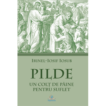 Pilde. Un colț de pâine pentru suflet
