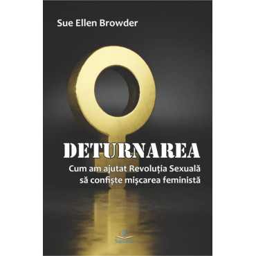 Deturnarea: cum am ajutat Revoluţia Sexuală să confişte mişcarea feministă