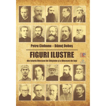 Figuri ilustre din istoria Diecezei de Chişinău şi a Diecezei de Iaşi