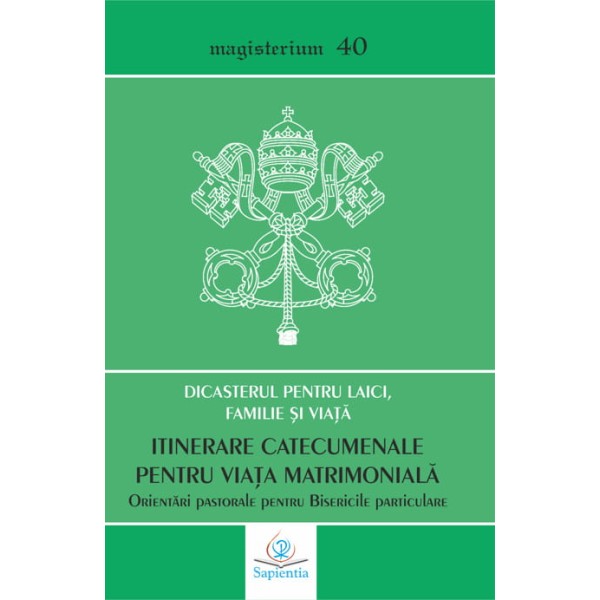 Itinerare catecumenale pentru viaţa matrimonială. Orientări pastorale pentru Bisericile particulare