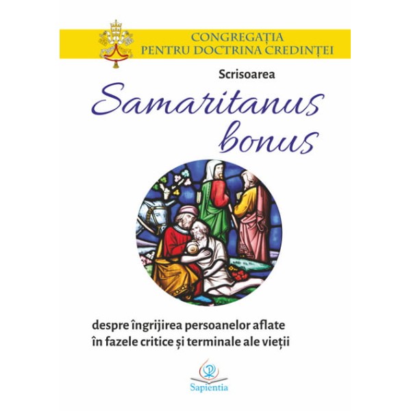 Scrisoarea „Samaritanus bonus” despre îngrijirea persoanelor aflate în fazele critice şi terminale ale vieţii