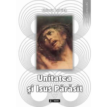 Unitatea şi Isus părăsit Unitatea şi Isus părăsit