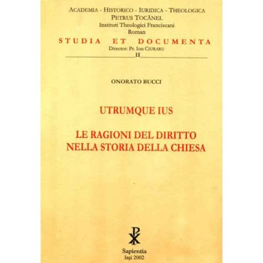 Utrumque ius. Le ragioni del diritto nella storia della Chiesa Utrumque ius. Le ragioni del diritto nella storia della Chiesa