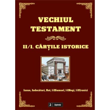 Vechiul Testament. 2/1. Cartile istorice Vechiul Testament. 2/1. Cartile istorice