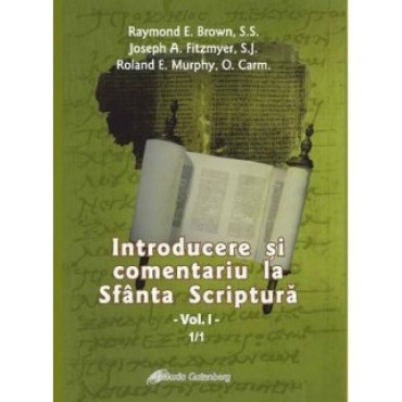 Introducere şi comentariu la Sfânta Scriptură vol. I Introducere şi comentariu la Sfânta Scriptură vol. I