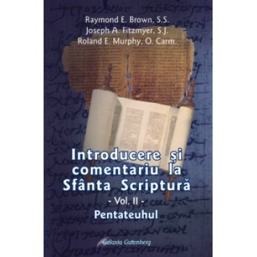 Introducere şi comentariu la Sfânta Scriptură vol. II: Pentateuhul Introducere şi comentariu la Sfânta Scriptură vol. II: Pentateuhul