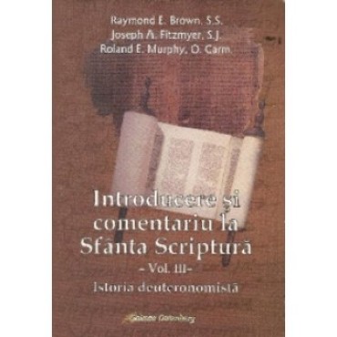 Introducere şi comentariu la Sfânta Scriptură vol. III: Istoria deuteronomistă Introducere şi comentariu la Sfânta Scriptură vol. III: Istoria deuteronomistă