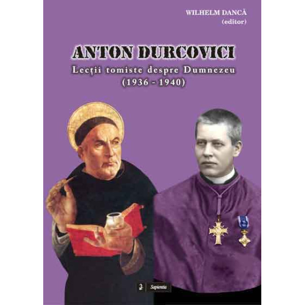 Anton Durcovici. Lecţii tomiste despre Dumnezeu (1936-1940)