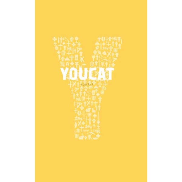 Youcat : româna : Catehismul Bisericii Catolice pentru tineri 